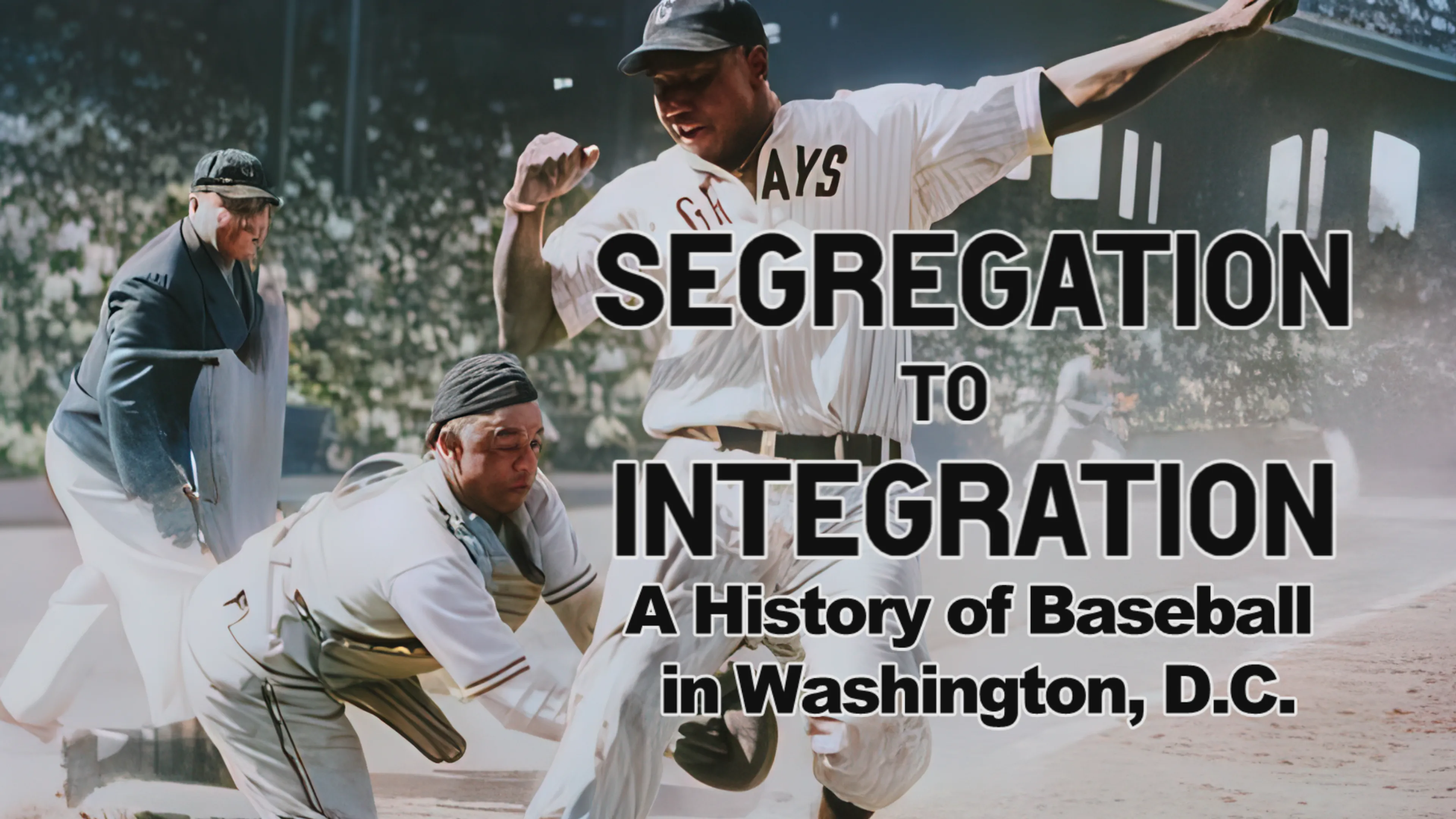 Segregation to Integration: A History of Baseball in Washington, D.C. poster